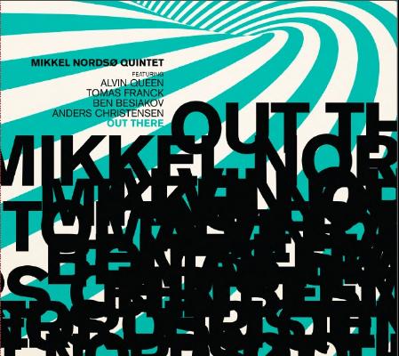 Mikkel Nordsø Quintet - Out There